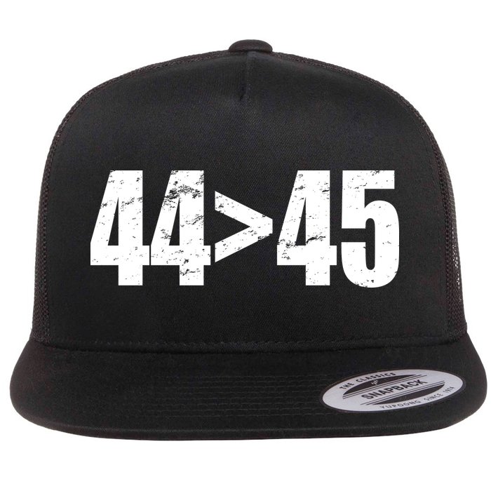 44 > 45 44th President is Greater Than The 45th  Flat Bill Trucker Hat