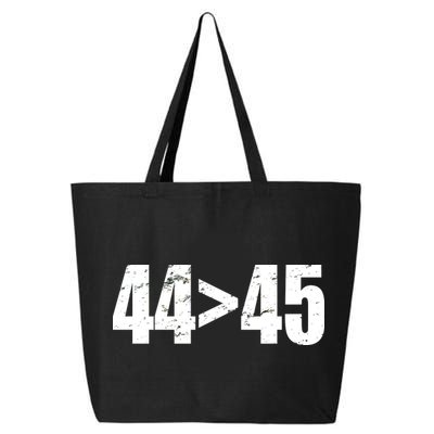 44 > 45 44th President is Greater Than The 45th  25L Jumbo Tote
