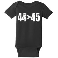 44 > 45 44th President is Greater Than The 45th  Baby Bodysuit