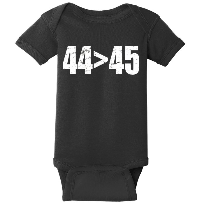 44 > 45 44th President is Greater Than The 45th  Baby Bodysuit