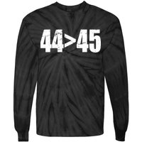 44 > 45 44th President is Greater Than The 45th  Tie-Dye Long Sleeve Shirt