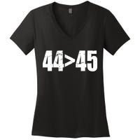 44 > 45 44th President is Greater Than The 45th  Women's V-Neck T-Shirt