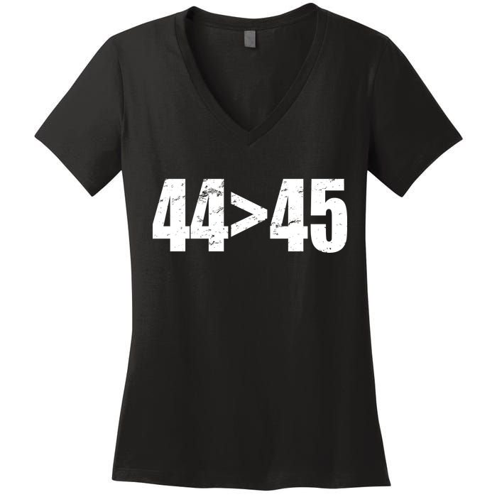 44 > 45 44th President is Greater Than The 45th  Women's V-Neck T-Shirt