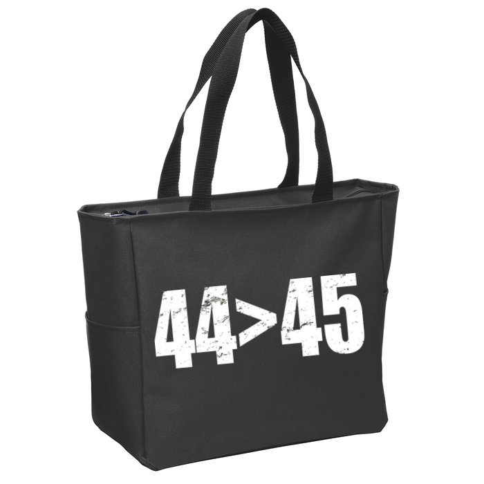 44 > 45 44th President is Greater Than The 45th  Zip Tote Bag