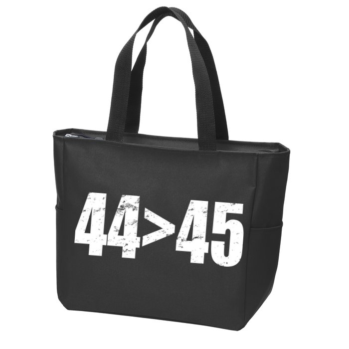 44 > 45 44th President is Greater Than The 45th  Zip Tote Bag