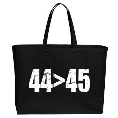 44 > 45 44th President is Greater Than The 45th  Cotton Canvas Jumbo Tote