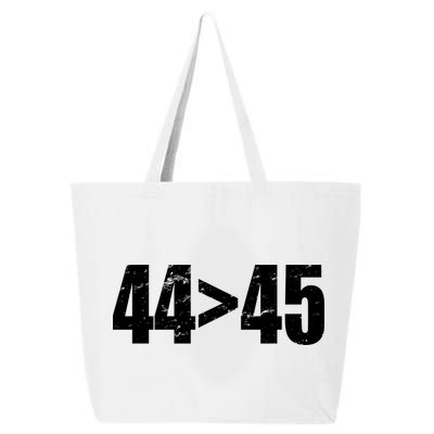 44 > 45 44th President is Greater Than The 45th  25L Jumbo Tote