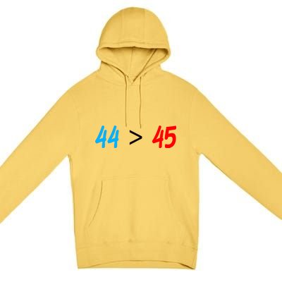 44 > 45 Red White Blue 44th President is Greater Than 45 Premium Pullover Hoodie