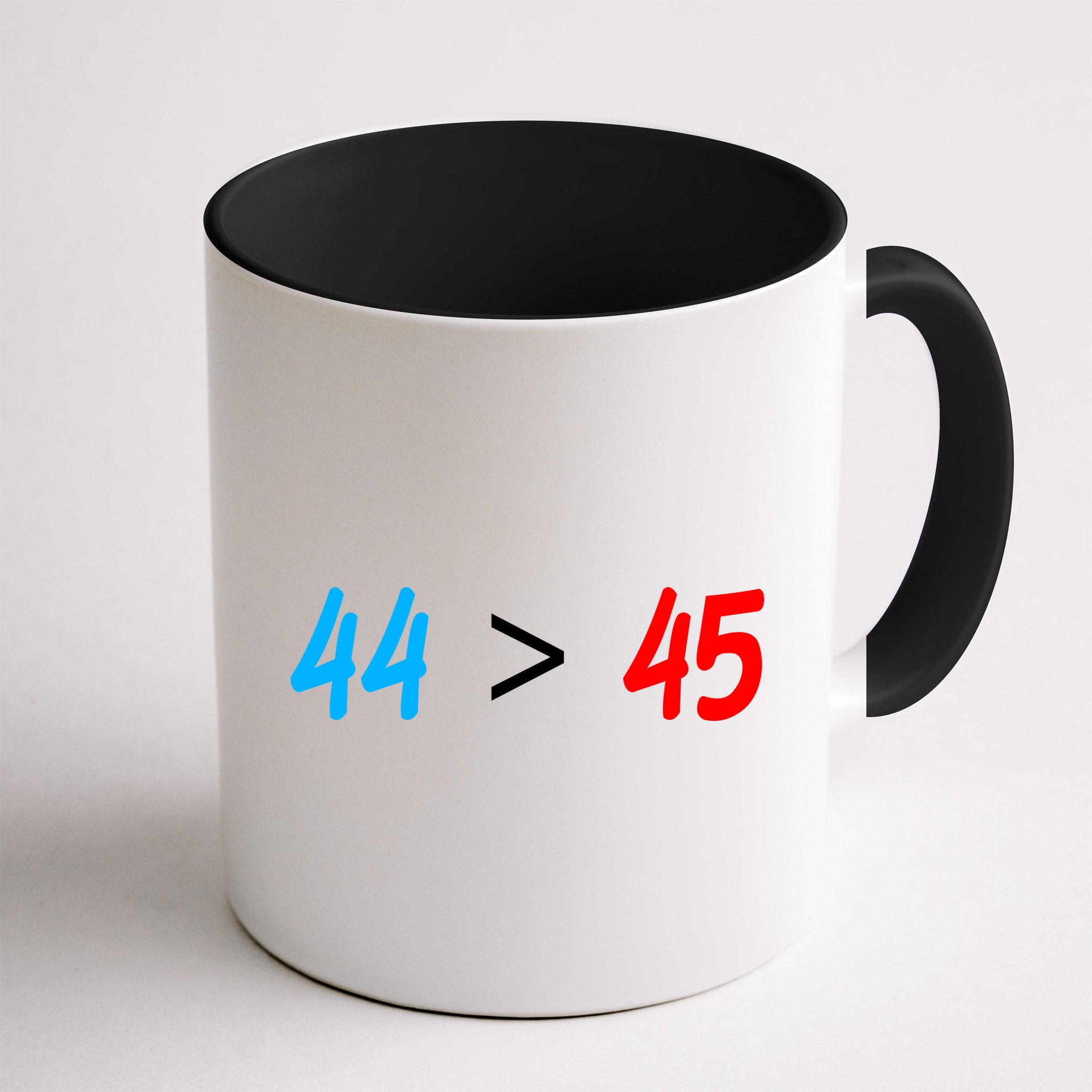 44 > 45 Red White Blue 44th President is Greater Than 45 Mug