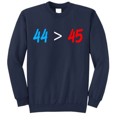 44 > 45 Red White Blue 44th President is Greater Than 45 Sweatshirt