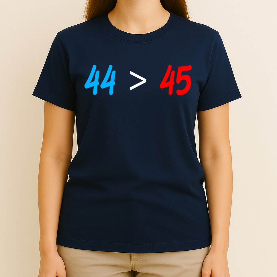44 > 45 Red White Blue 44th President is Greater Than 45 T-Shirt