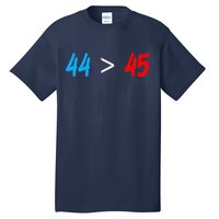 44 > 45 Red White Blue 44th President is Greater Than 45 Tall T-Shirt