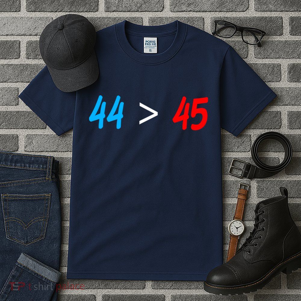 44 > 45 Red White Blue 44th President is Greater Than 45 Tall T-Shirt