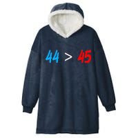 44 > 45 Red White Blue 44th President is Greater Than 45 Hooded Wearable Blanket