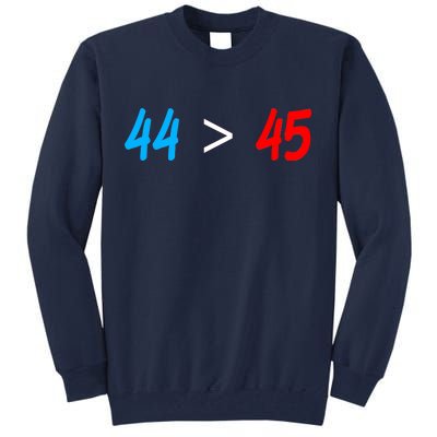 44 > 45 Red White Blue 44th President is Greater Than 45 Tall Sweatshirt