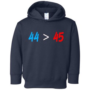 44 > 45 Red White Blue 44th President is Greater Than 45 Toddler Hoodie