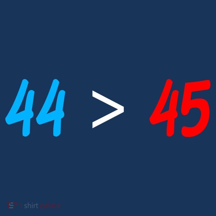 44 > 45 Red White Blue 44th President is Greater Than 45 Womens T-Shirt