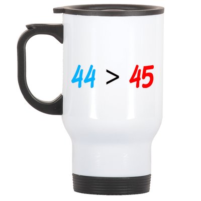 44 > 45 Red White Blue 44th President is Greater Than 45 Stainless Steel Travel Mug