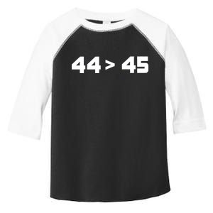 44 > 45 The 44th President is Greater Than 45th Toddler Fine Jersey T-Shirt