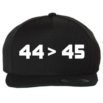 44 > 45 The 44th President is Greater Than 45th Wool Snapback Cap