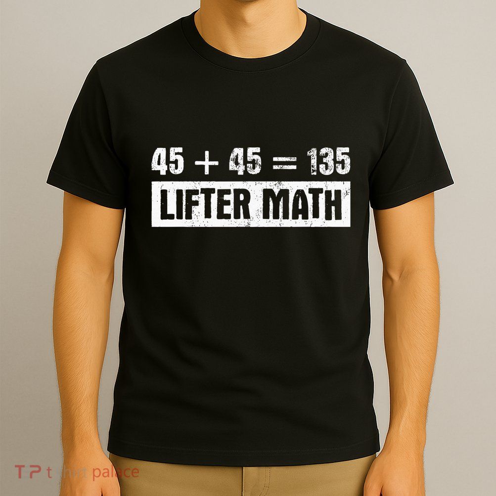45 45 135 Lifter Math Powerlifting T-Shirt