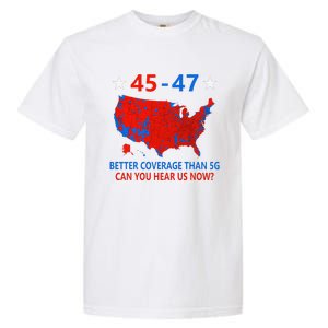 45 47 Can You Hear Us Now Nationwide Coverage Map Of 2024 Garment-Dyed Heavyweight T-Shirt