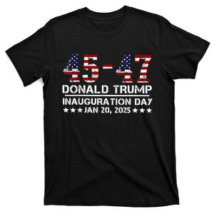 45 47 Donald Trump Inaugura Tion Day Jan 20 2025 T-Shirt