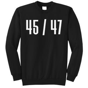 45 47 Funny President 45 Candidate Message Design Tall Sweatshirt