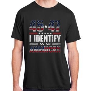 45 47 I Identify As An American 45 47 Trump Usa Flag Adult ChromaSoft Performance T-Shirt