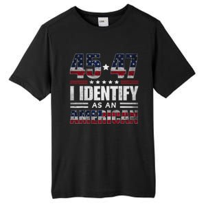 45 47 I Identify As An American 45 47 Trump Usa Flag Tall Fusion ChromaSoft Performance T-Shirt