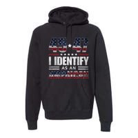 45 47 I Identify As An American 45 47 Trump Usa Flag Premium Hoodie