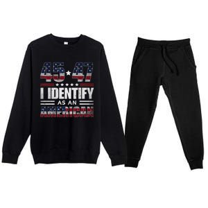 45 47 I Identify As An American 45 47 Trump Usa Flag Premium Crewneck Sweatsuit Set