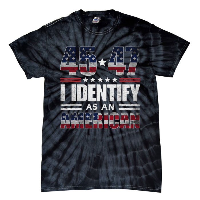 45 47 I Identify As An American 45 47 Trump Usa Flag Tie-Dye T-Shirt