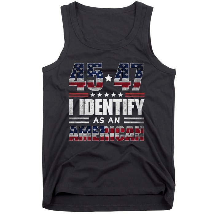 45 47 I Identify As An American 45 47 Trump Usa Flag Tank Top