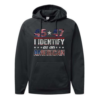 45 47 I Identify As An American Trump 2024 Performance Fleece Hoodie