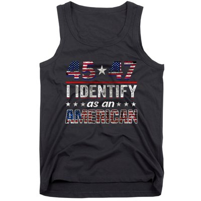 45 47 I Identify As An American Trump 2024 Tank Top