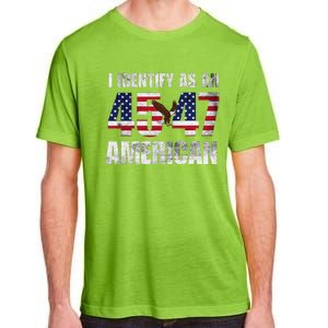 45 47 I Identify As An American 45 47 Trump Usa Flag Adult ChromaSoft Performance T-Shirt