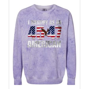 45 47 I Identify As An American 45 47 Trump Usa Flag Colorblast Crewneck Sweatshirt