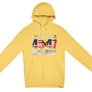 45 47 I Identify As An American 45 47 Trump Usa Flag Premium Pullover Hoodie