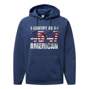 45 47 I Identify As An American 45 47 Trump Usa Flag Performance Fleece Hoodie