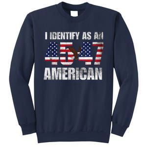 45 47 I Identify As An American 45 47 Trump Usa Flag Sweatshirt