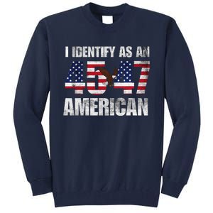 45 47 I Identify As An American 45 47 Trump Usa Flag Tall Sweatshirt