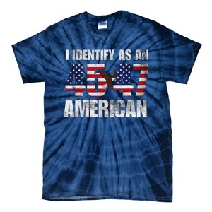 45 47 I Identify As An American 45 47 Trump Usa Flag Tie-Dye T-Shirt