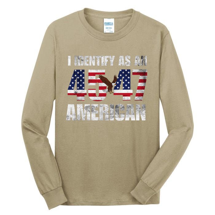 45 47 I Identify As An American 45 47 Trump Usa Flag Tall Long Sleeve T-Shirt