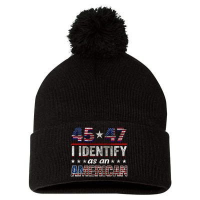 45 47 I Identify As An American Trump 2024 Pom Pom 12in Knit Beanie