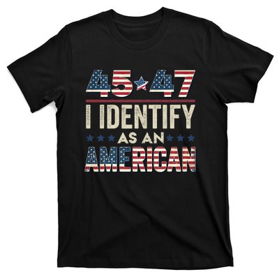 45 47 I Identify As An American Trump President 2024 T-Shirt