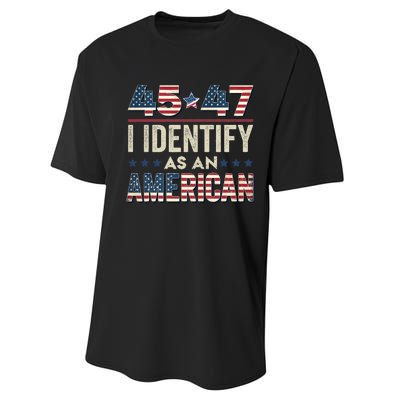 45 47 I Identify As An American Trump President 2024 Performance Sprint T-Shirt