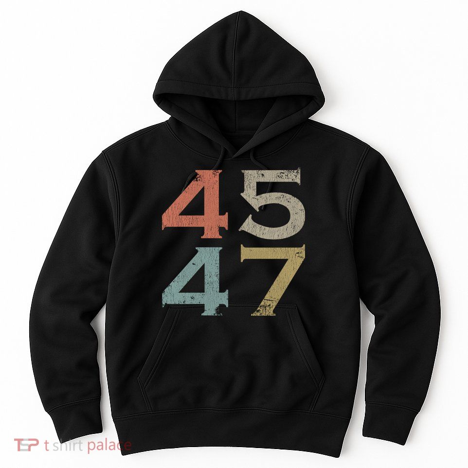 Donald Trump 45 47 Retro 45th 47th President Trump Hoodie