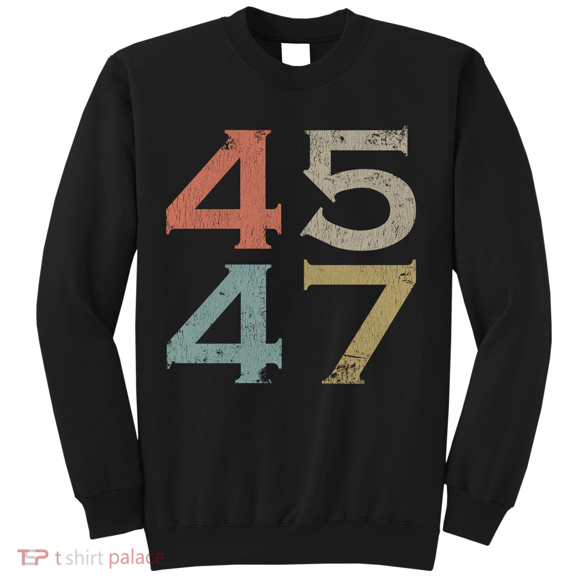 Donald Trump 45 47 Retro 45th 47th President Trump Sweatshirt