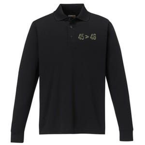 45 46 Pro Trump Still My President 45 Is Greater Than 46 Performance Long Sleeve Polo